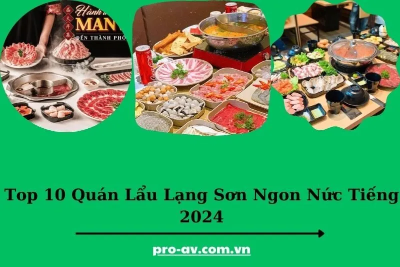 Top 10 Quán Lẩu Lạng Sơn Ngon Nức Tiếng 2025