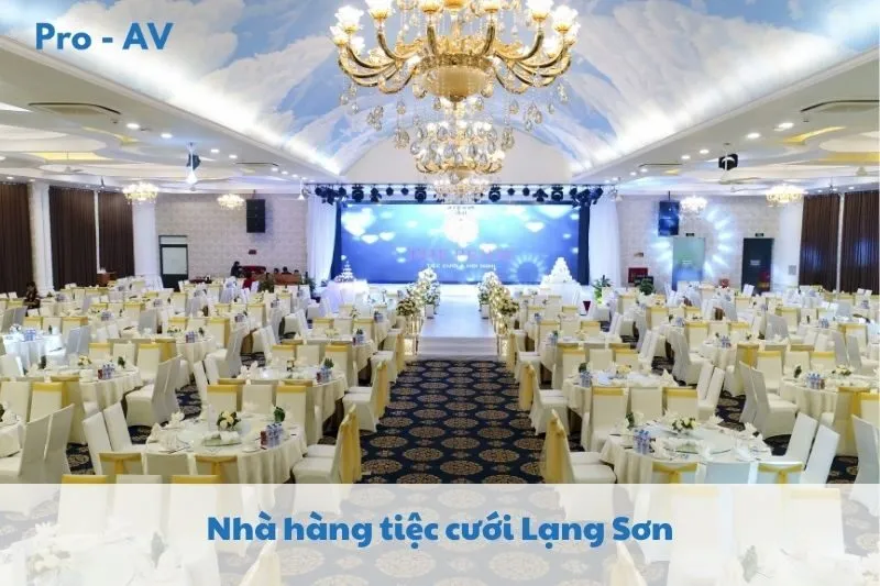 Top 5 Nhà Hàng Tiệc Cưới Lạng Sơn 2025 Sang Trọng, Dịch Vụ Chất Lượng